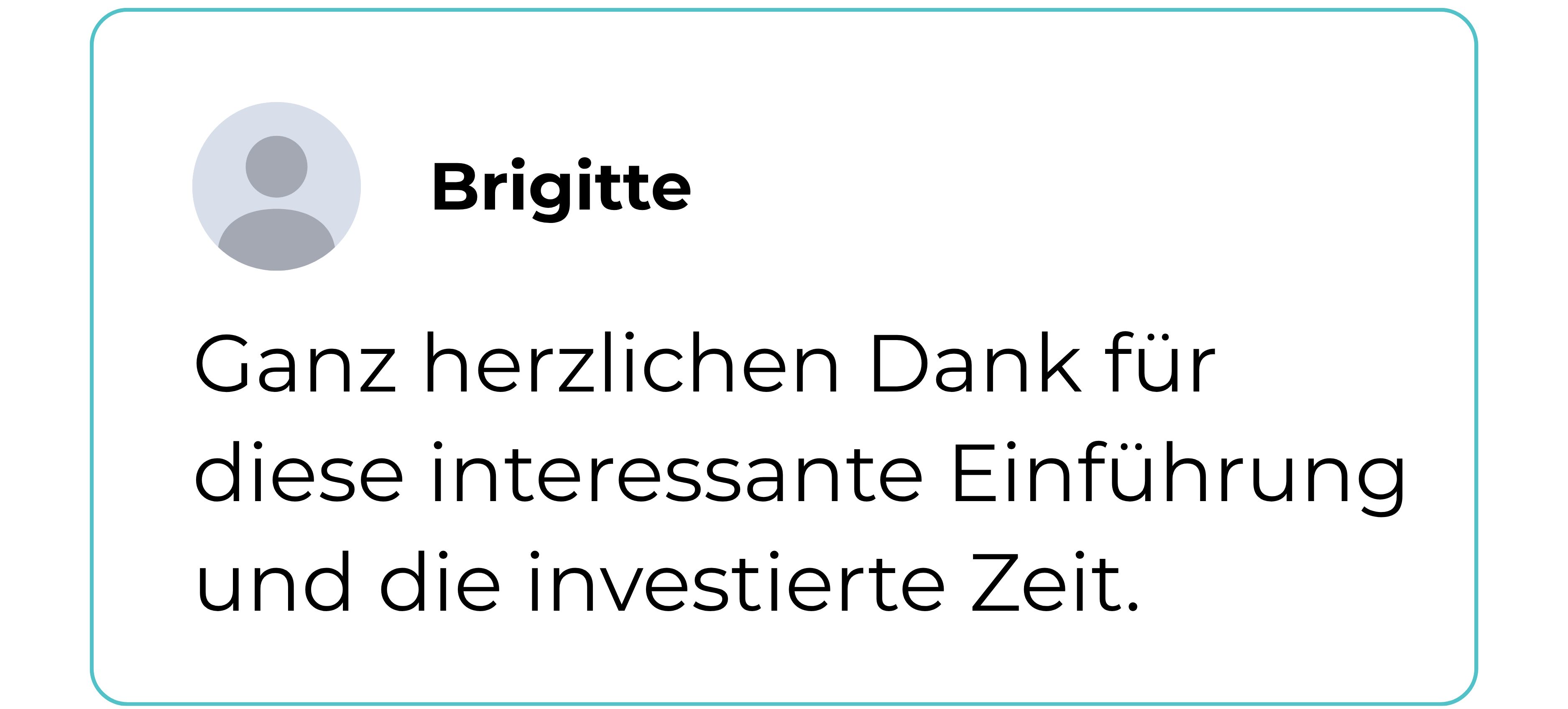 Teilnehmerinnen-Feedback zur Masterclass. Brigitte: Ganz herzlichen Dank für diese interessante Einführung und die investierte Zeit.